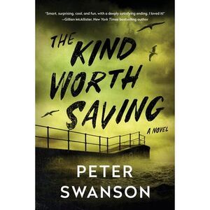 The Kind Worth Saving -- Peter Swanson